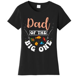 Dad Of The Big One Fishing Birthday Party Bday Celebration Women's T-Shirt