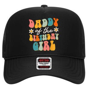 Daddy Of The Birthday Girl Groovy Themed Father Dad High Crown Mesh Back Trucker Hat