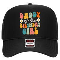 Daddy Of The Birthday Girl Groovy Themed Father Dad High Crown Mesh Back Trucker Hat