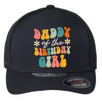 Daddy Of The Birthday Girl Groovy Themed Father Dad Flexfit Unipanel Trucker Cap