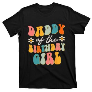 Daddy Of The Birthday Girl Groovy Themed Father Dad T-Shirt