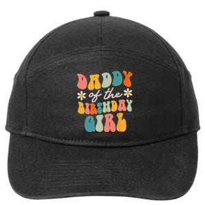 Daddy Of The Birthday Girl Groovy Themed Father Dad 7-Panel Snapback Hat