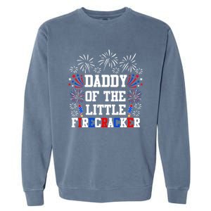 Daddy Of The Little Firecracker Cute Gift 4th Of July Birthday Gift Garment-Dyed Sweatshirt