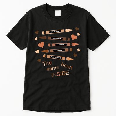 Different On The Outside Same Heart Inside Tall T-Shirt
