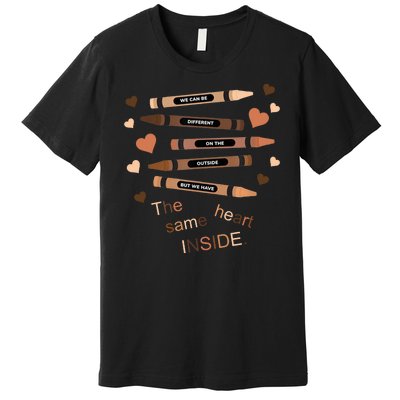 Different On The Outside Same Heart Inside Premium T-Shirt