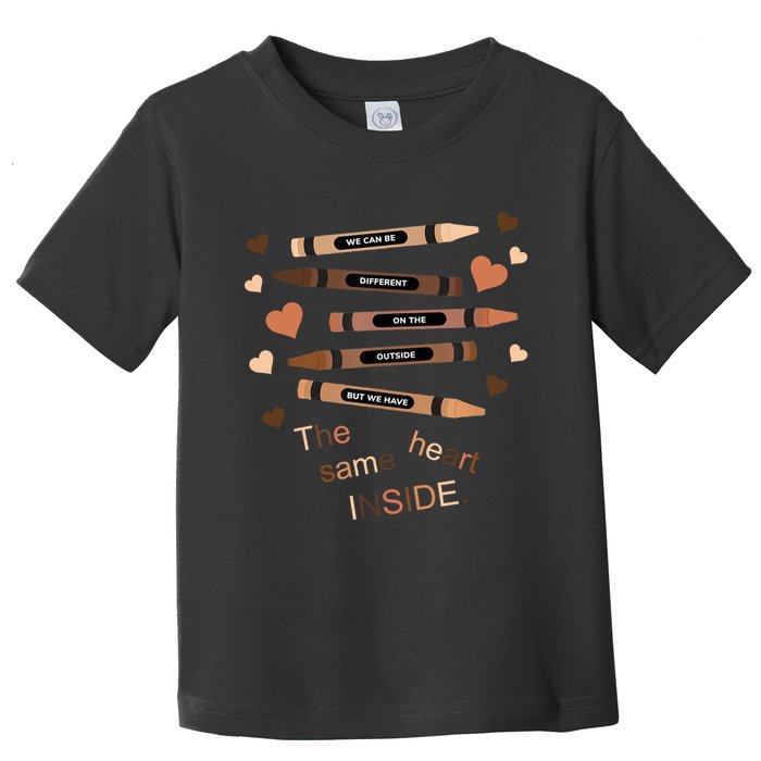 Different On The Outside Same Heart Inside Toddler T-Shirt