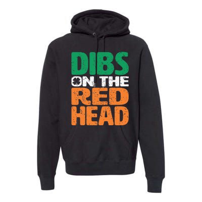 Dibs On The Redhead Saint Patrick's Day Funny Gift Premium Hoodie