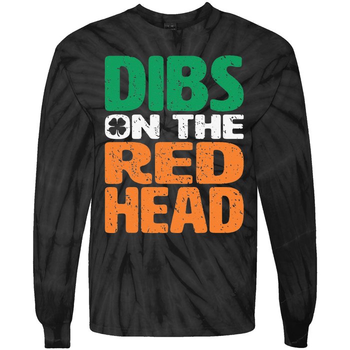 Dibs On The Redhead Saint Patrick's Day Funny Gift Tie-Dye Long Sleeve Shirt