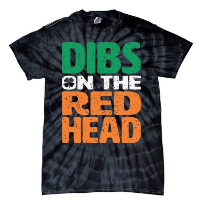 Dibs On The Redhead Saint Patrick's Day Funny Gift Tie-Dye T-Shirt