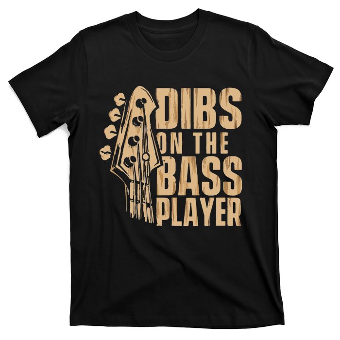 Dibs On The Bass Player Guitarist Bassist Bass Guitar T-Shirt