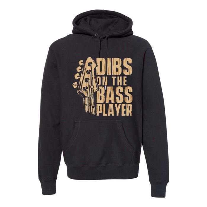 Dibs On The Bass Player Guitarist Bassist Bass Guitar Premium Hoodie