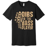 Dibs On The Bass Player Guitarist Bassist Bass Guitar Premium T-Shirt