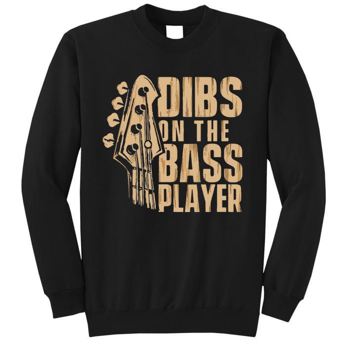 Dibs On The Bass Player Guitarist Bassist Bass Guitar Tall Sweatshirt