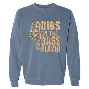 Dibs On The Bass Player Guitarist Bassist Bass Guitar Garment-Dyed Sweatshirt