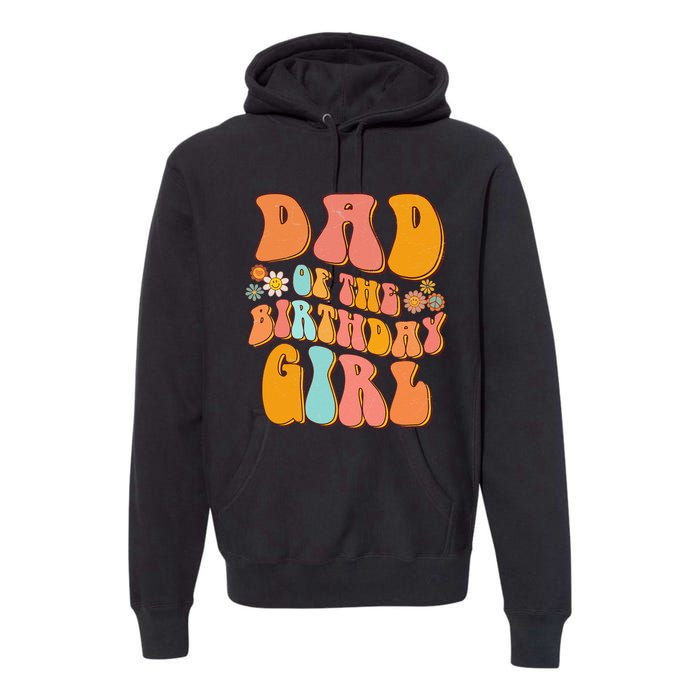 Dad of the Birthday Groovy Papa Daddy 1st Premium Hoodie