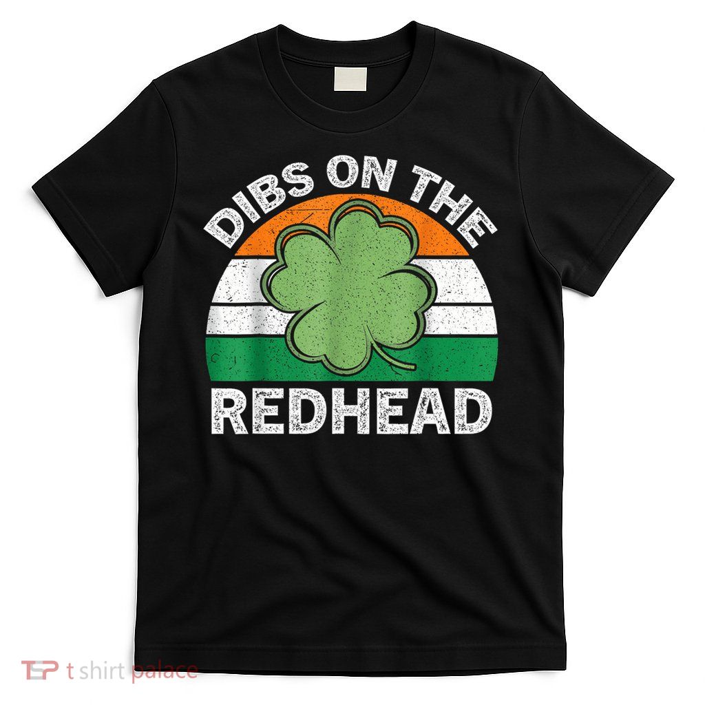 Dibs On The Redhead Irish St Patricks Day Shamrock T-Shirt
