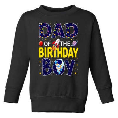 Dad Of The Birthday Boy Outer Space Bday Party Theme Toddler Sweatshirt