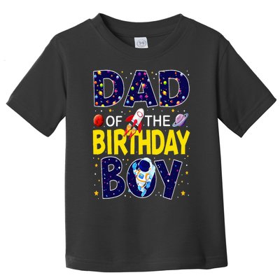 Dad Of The Birthday Boy Outer Space Bday Party Theme Toddler T-Shirt