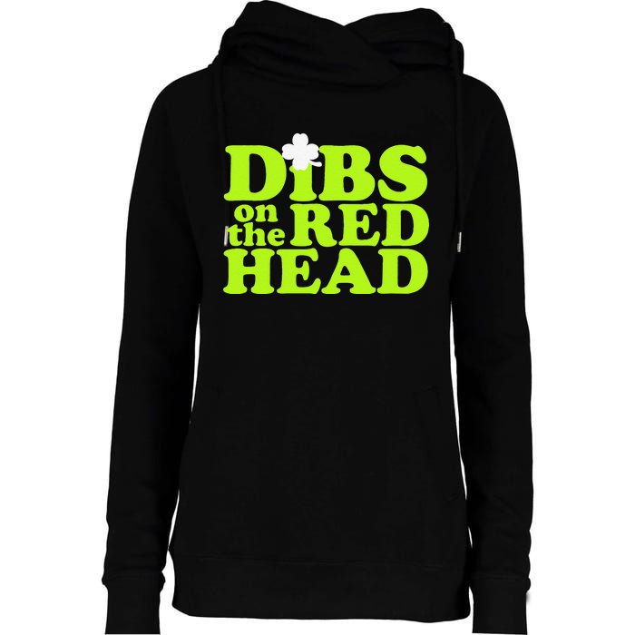 Dibs On The Redhead Saint Patrick's Day Womens Funnel Neck Pullover Hood