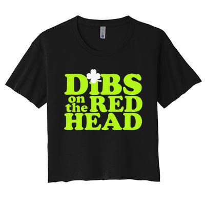 Dibs On The Redhead Saint Patrick's Day Women's Crop Top Tee