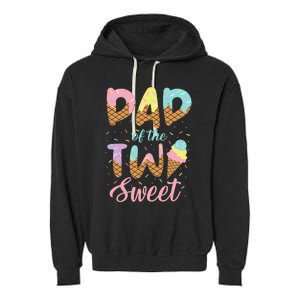 Dad of the Two Sweet Birthday Ice Cream Garment-Dyed Fleece Hoodie