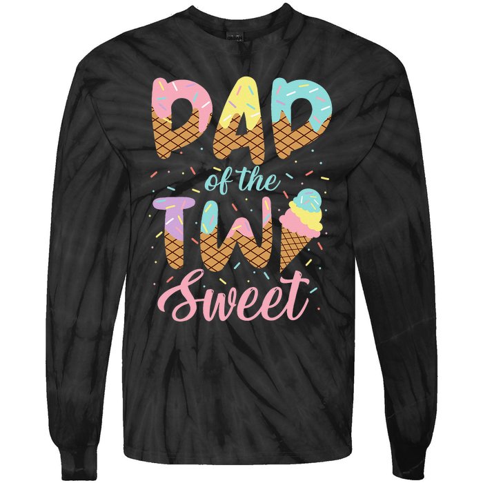 Dad of the Two Sweet Birthday Ice Cream Tie-Dye Long Sleeve Shirt