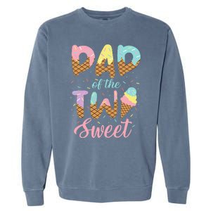 Dad of the Two Sweet Birthday Ice Cream Garment-Dyed Sweatshirt