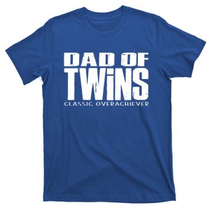 Dad Of Twins Classic Overachiever Funny Fathers Day Gift Great Gift T-Shirt