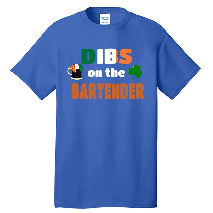 Dibs On The Bartender Cute Gift Funny St Patricks Day Ing Meaningful Gift Tall T-Shirt