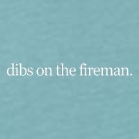 Dibs On The Fireman Sueded Cloud Jersey T-Shirt