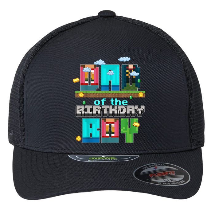 Dad Of The Birthday Boy Video Game Pixel Flexfit Unipanel Trucker Cap