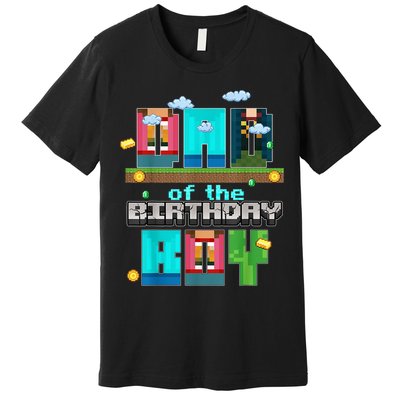 Dad Of The Birthday Boy Video Game Pixel Premium T-Shirt