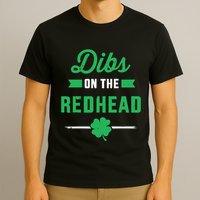 Dibs On The Redhead For St Patricks Day Party T-Shirt