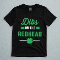 Dibs On The Redhead For St Patricks Day Party T-Shirt