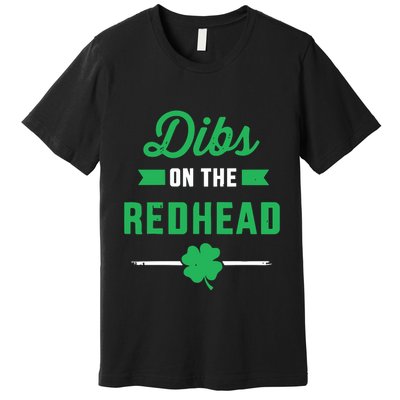 Dibs On The Redhead For St Patricks Day Party Premium T-Shirt