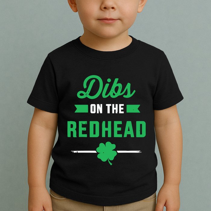 Dibs On The Redhead For St Patricks Day Party Toddler T-Shirt