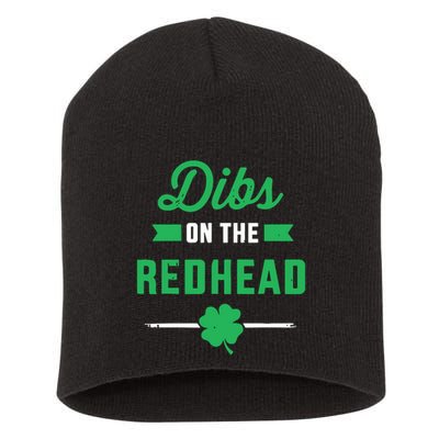 Dibs On The Redhead For St Patricks Day Party Short Acrylic Beanie