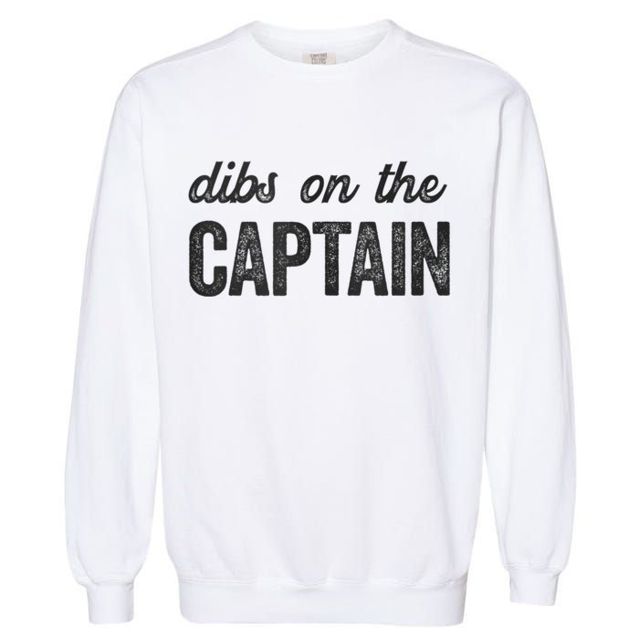 Dibs On The Captain Funny Captain Wife Garment-Dyed Sweatshirt
