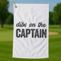 Dibs On The Captain Funny Captain Wife Golf Towel