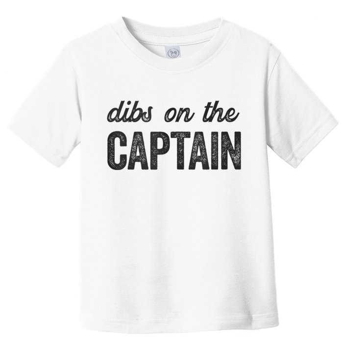 Dibs On The Captain Funny Captain Wife Toddler T-Shirt