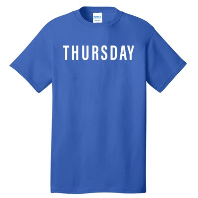 Days Of The Week Gift Thursday Minimalists Gift Tall T-Shirt