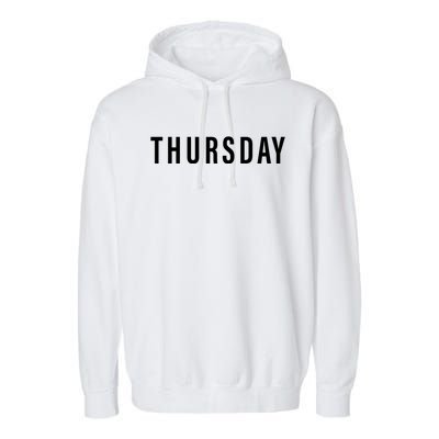 Days Of The Week Gift Thursday Minimalists Gift Garment-Dyed Fleece Hoodie