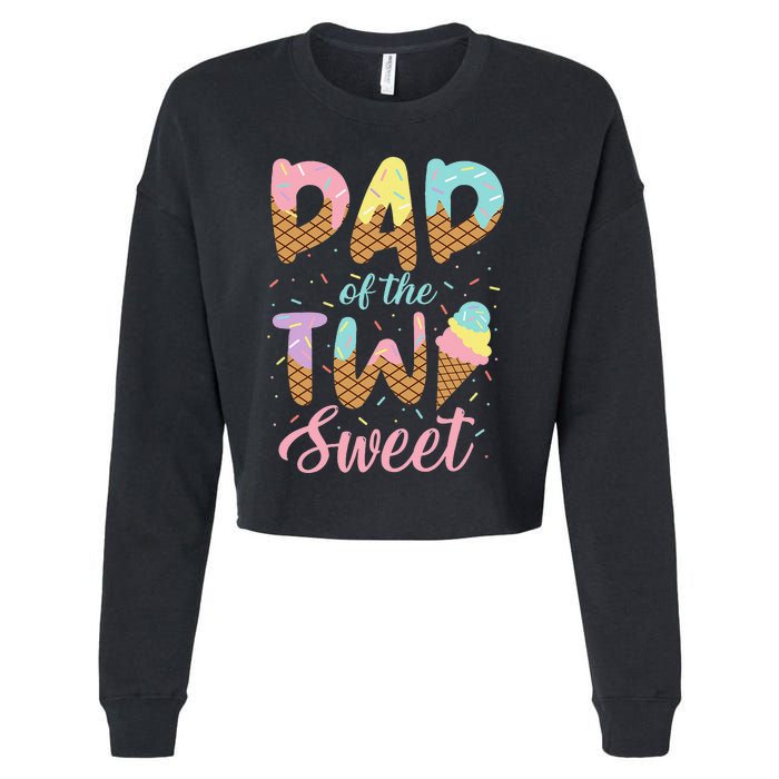 Dad of the Two Sweet Birthday Ice Cream Lovers 2nd Cropped Pullover Crew