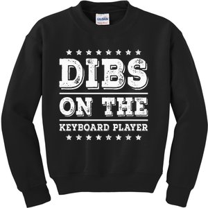 Dibs On The Keyboard Player Funny Pianist Wife Girlfriend Kids Sweatshirt