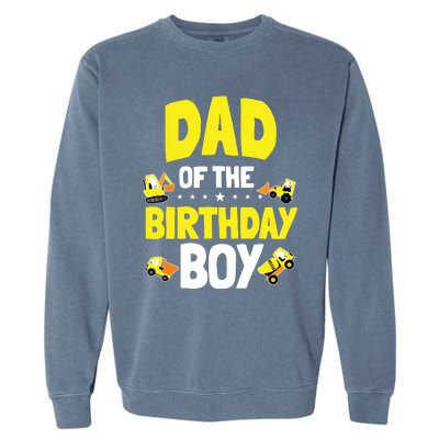 Dad Of The Birthday Boy Construction Worker Bday Party Garment-Dyed Sweatshirt