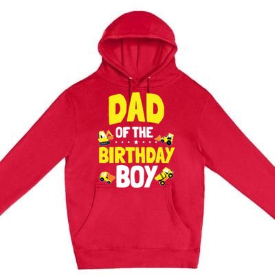 Dad Of The Birthday Boy Construction Worker Bday Party Premium Pullover Hoodie