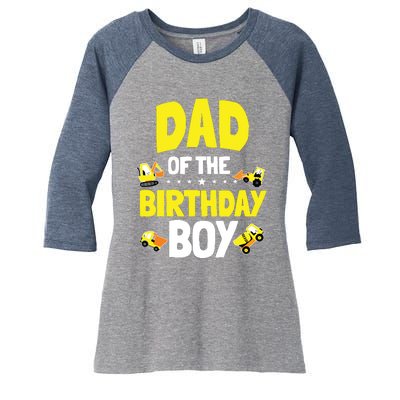 Dad Of The Birthday Boy Construction Worker Bday Party Women's Tri-Blend 3/4-Sleeve Raglan Shirt