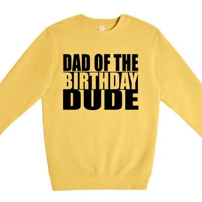 Dad Of The Birthday Dude Premium Crewneck Sweatshirt