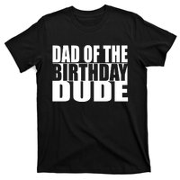 Dad Of The Birthday Dude T-Shirt