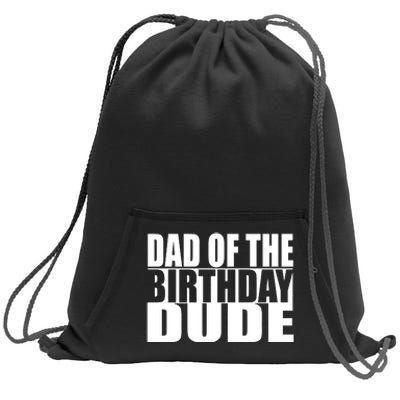 Dad Of The Birthday Dude Sweatshirt Cinch Pack Bag